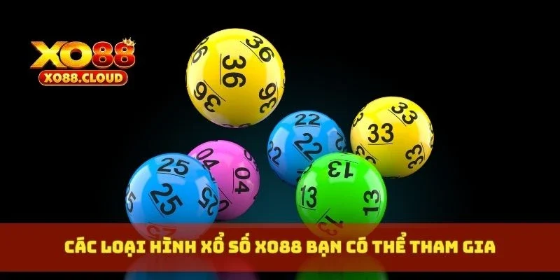 Các loại hình xổ số XO88 bạn có thể tham gia
