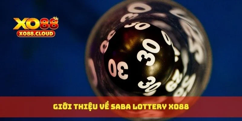 Giới thiệu về Saba Lottery XO88