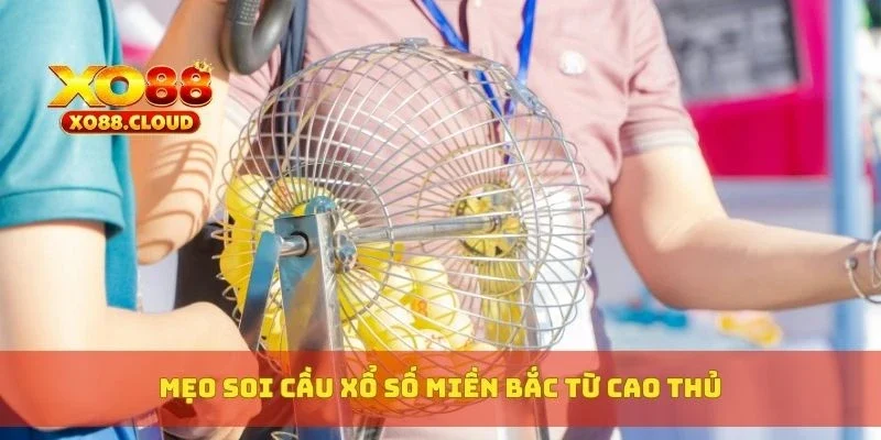 Mẹo soi cầu xổ số miền Bắc từ cao thủ