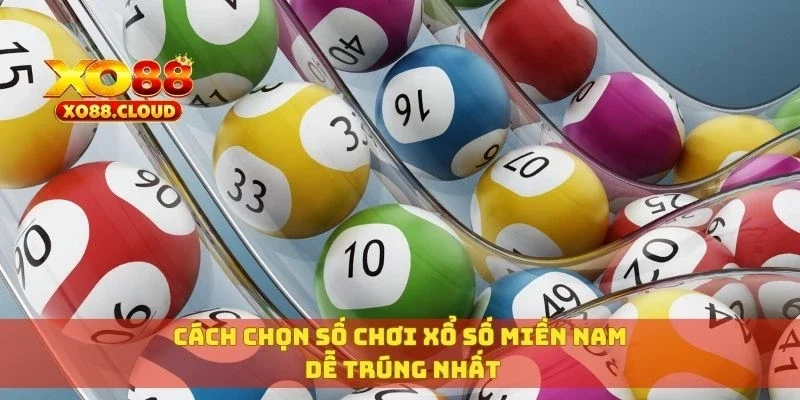 Cách chọn số chơi xổ số miền Nam dễ trúng nhất